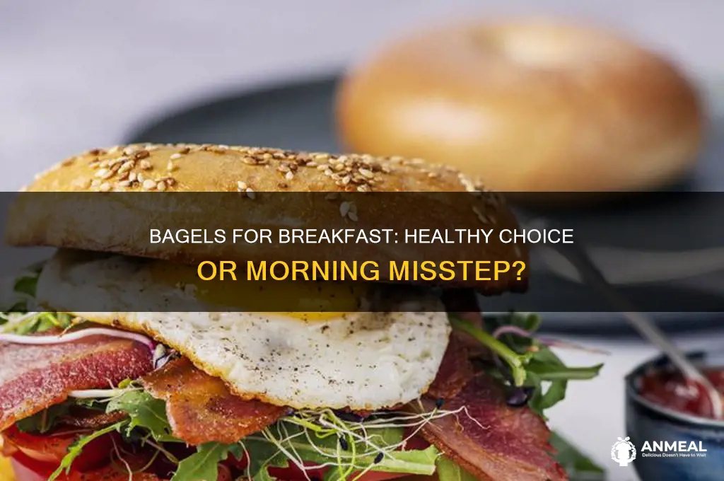 is it bad to have a bagel for breakfast