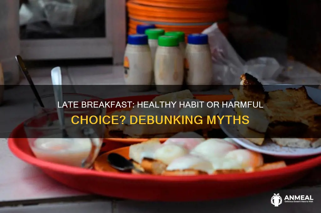 is it bad to have breakfast late