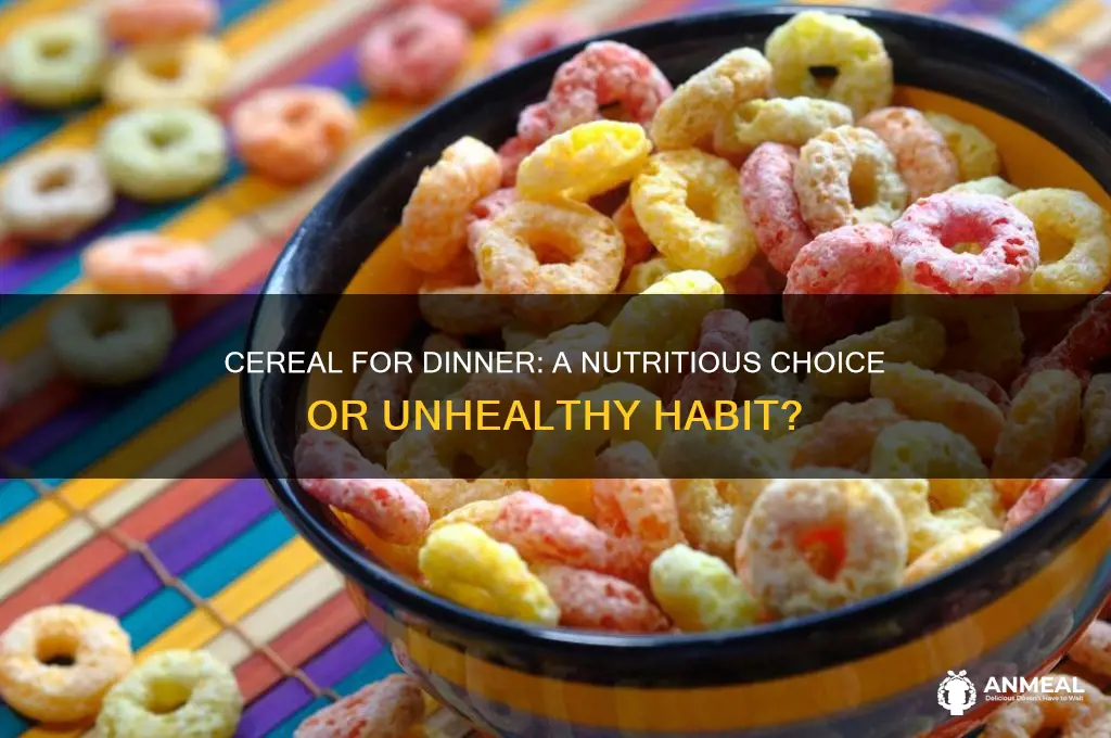 is it bad to have cereal for dinner