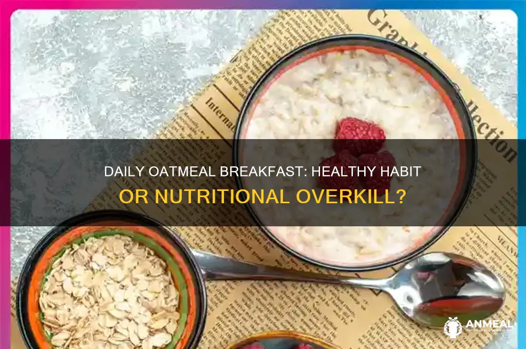 is it bad to have oatmeal for breakfast everyday