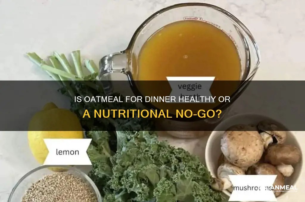 is it bad to have oatmeal for dinner