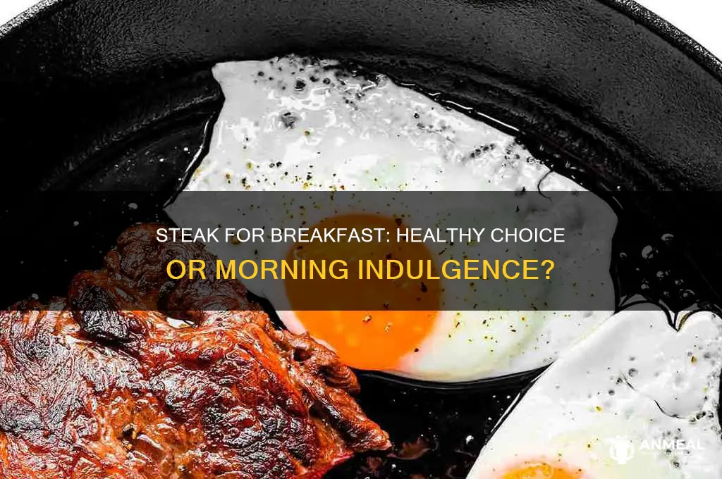 is it bad to have steak for breakfast