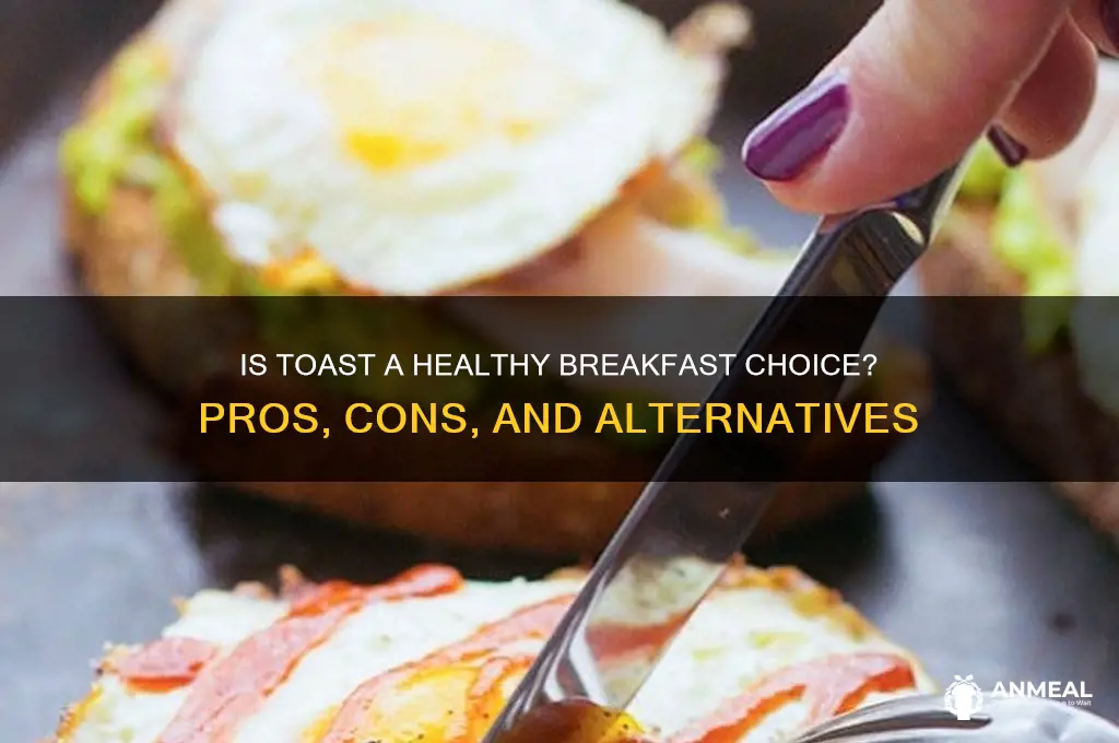 is it bad to have toast for breakfast
