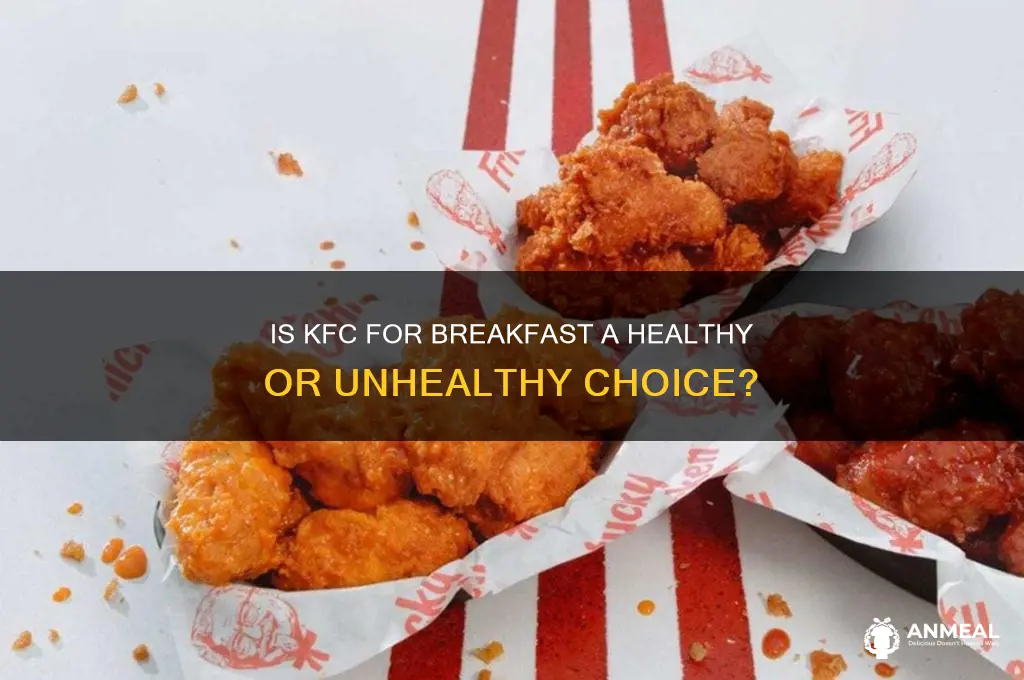 is it bad to kfc for breakfast