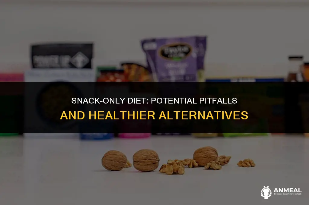 is it bad to only eat snacks