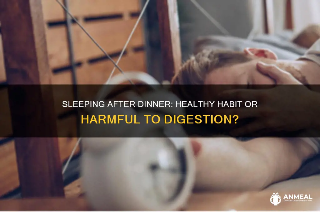 is it bad to sleep after dinner