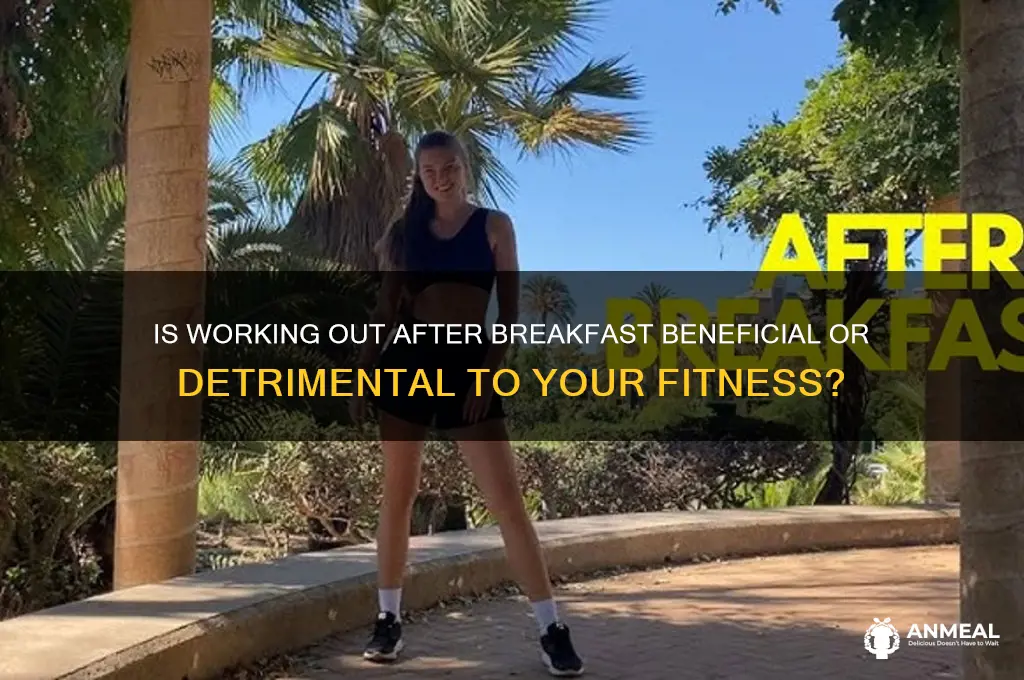 is it bad to workout after breakfast