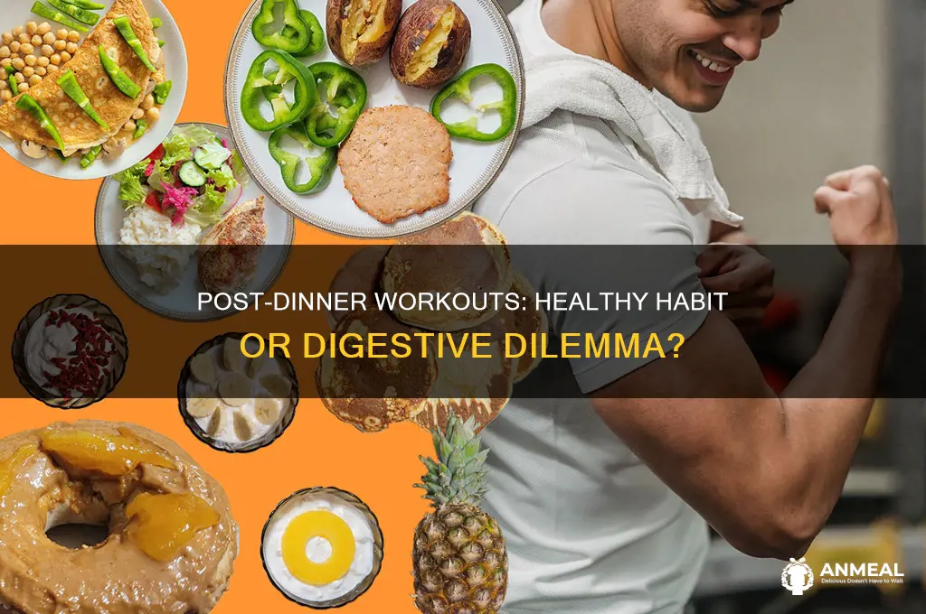 is it bad to workout after dinner