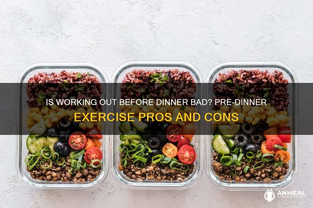 is it bad to workout before dinner