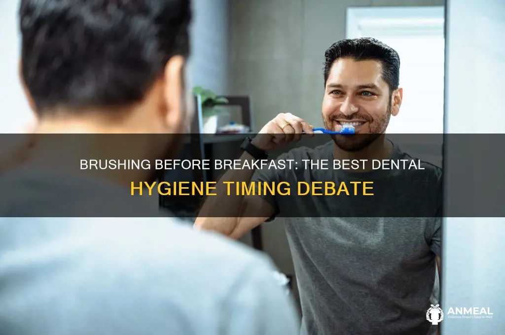 is it best to brush teeth before breakfast
