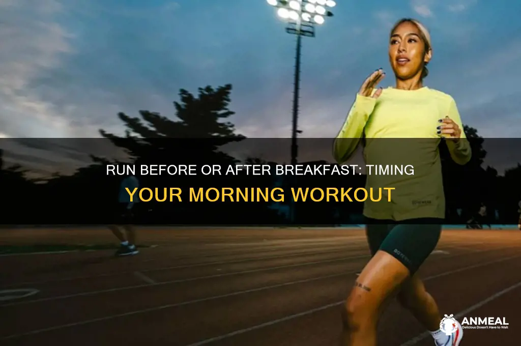 is it best to run before or after breakfast