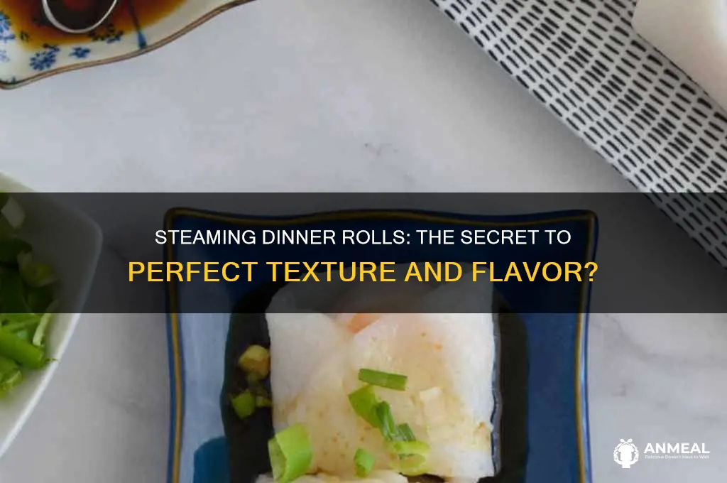 is it beter to steam dinner rolls