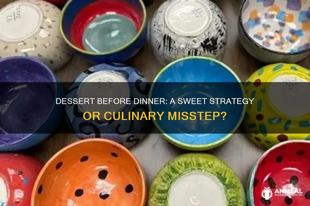 is it better to have dessert before dinner