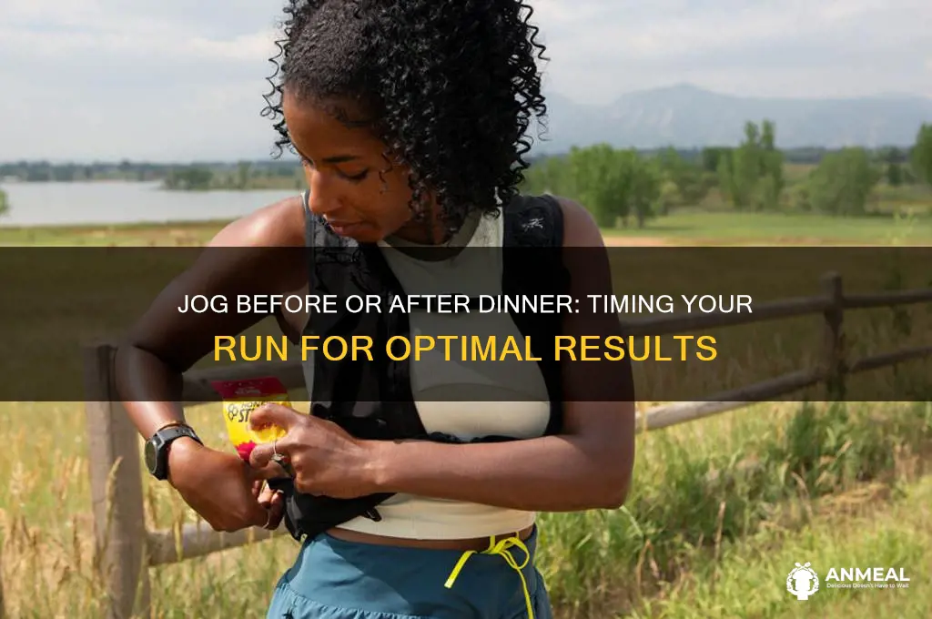 is it better to jog after or before dinner