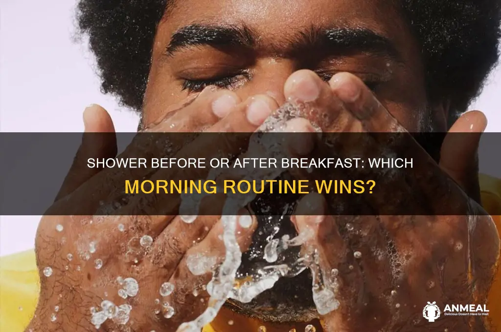 is it better to shower before or after breakfast