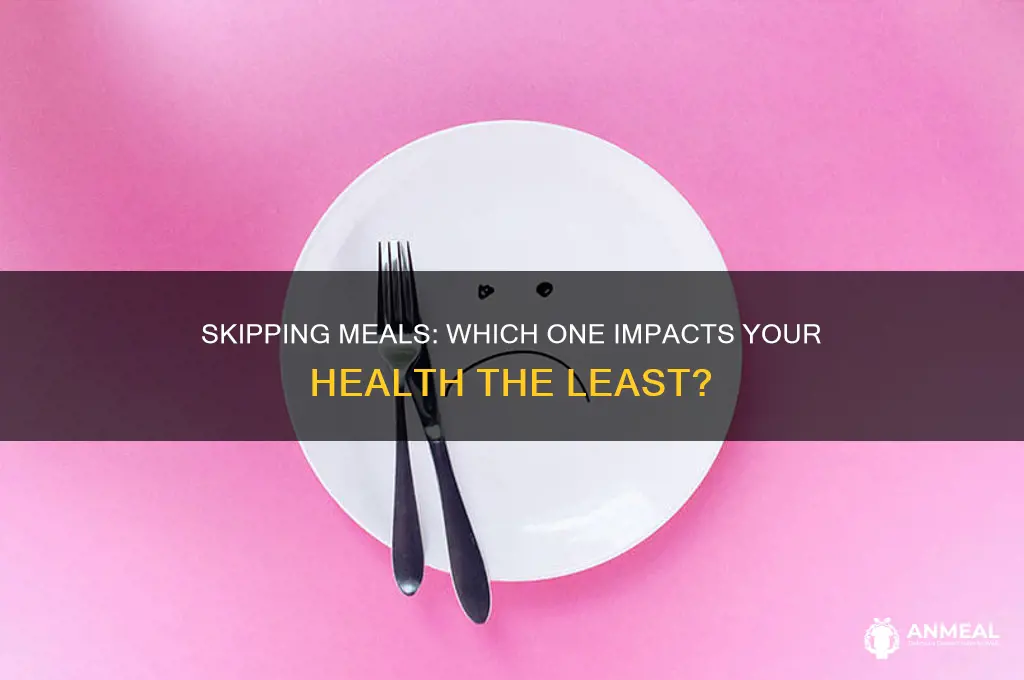 is it better to skip breakfast lunch or dinner
