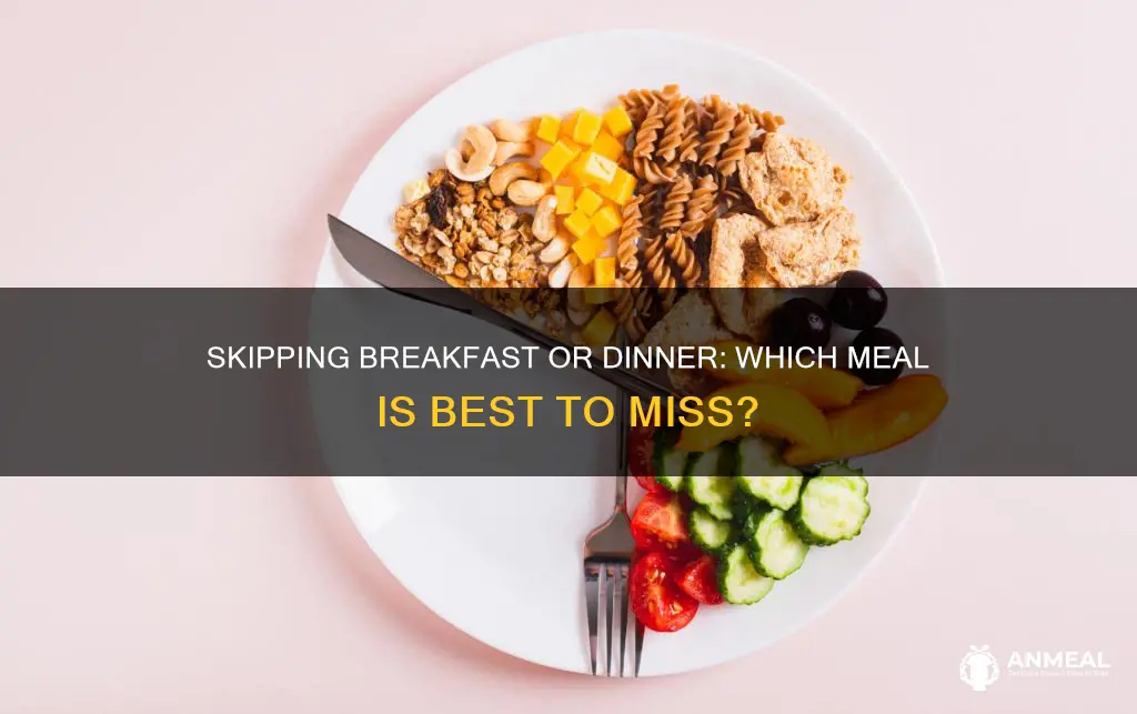 is it better to skip breakfast or dinner