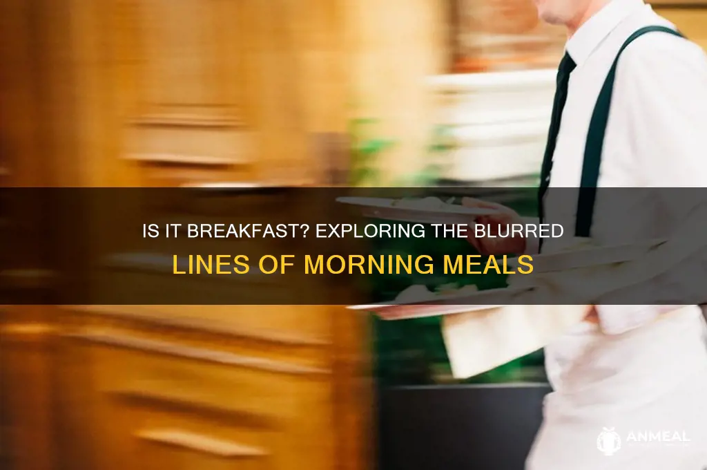 is it breakfast