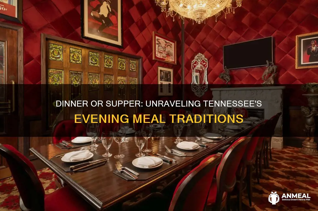is it called dinner or supper in tennessee