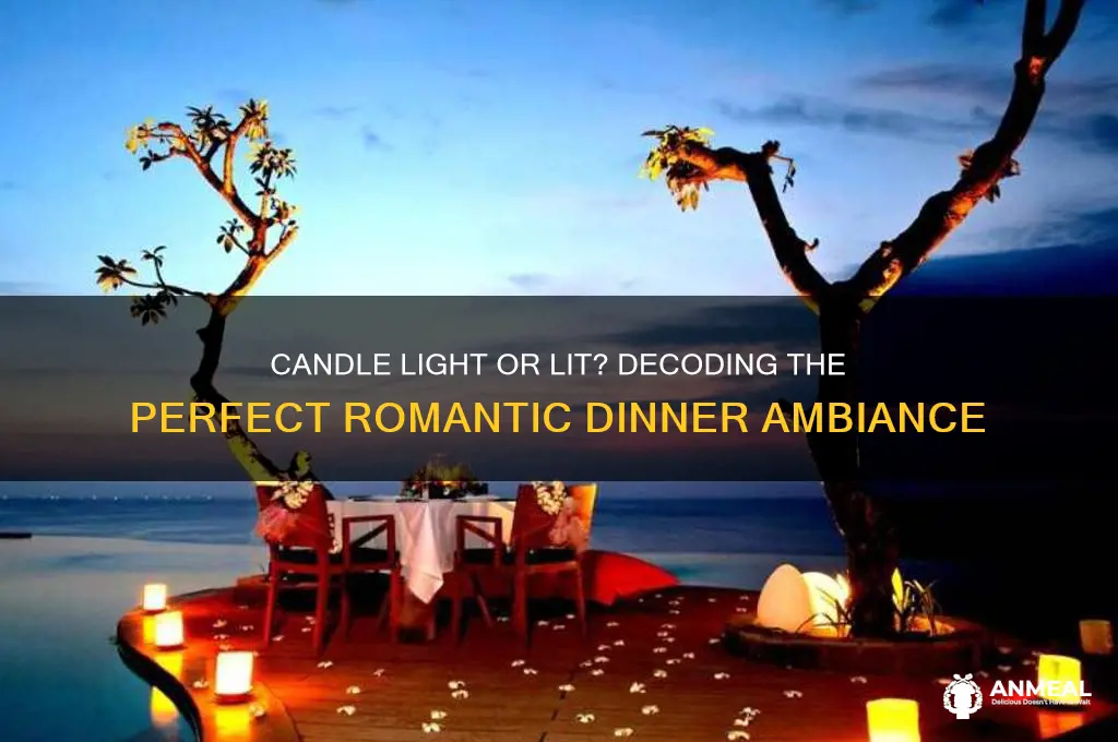 is it candle light dinner or candle lit dinner