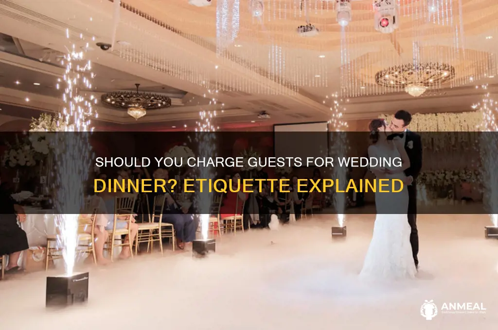 is it common to charge for a wedding dinner