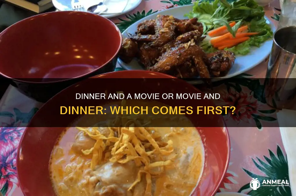 is it dinner and a movie or movie and dinner
