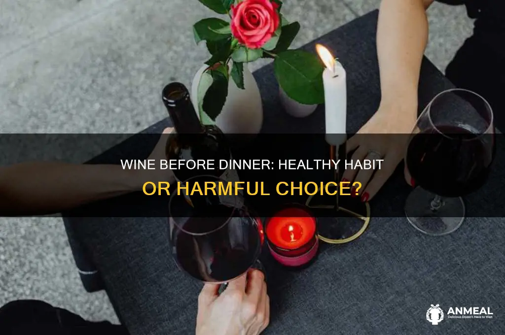 is it healthy to drink wine beford dinner