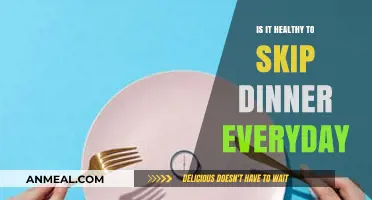 Skipping Dinner Daily: Healthy Habit or Harmful Practice?