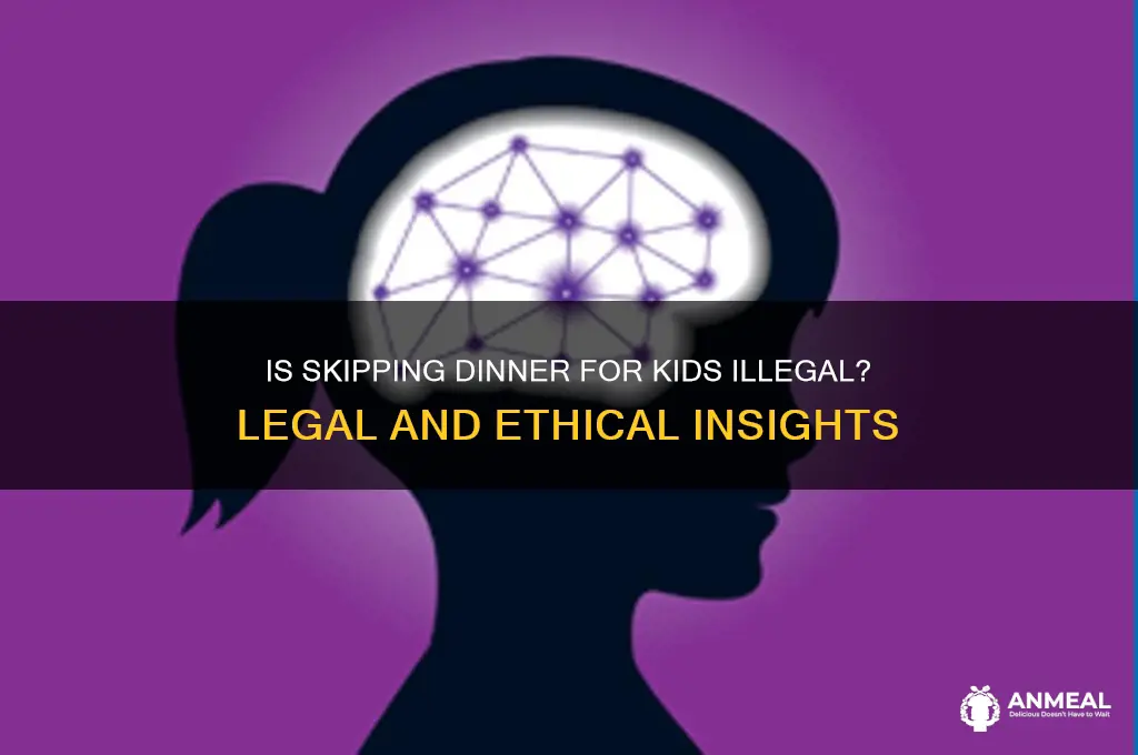 is it illegal to not feed your child dinner