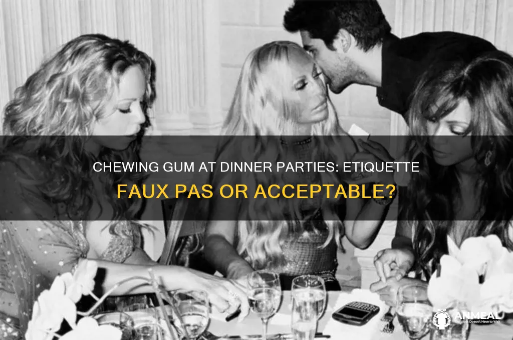 is it improper to chew gum at a dinner party