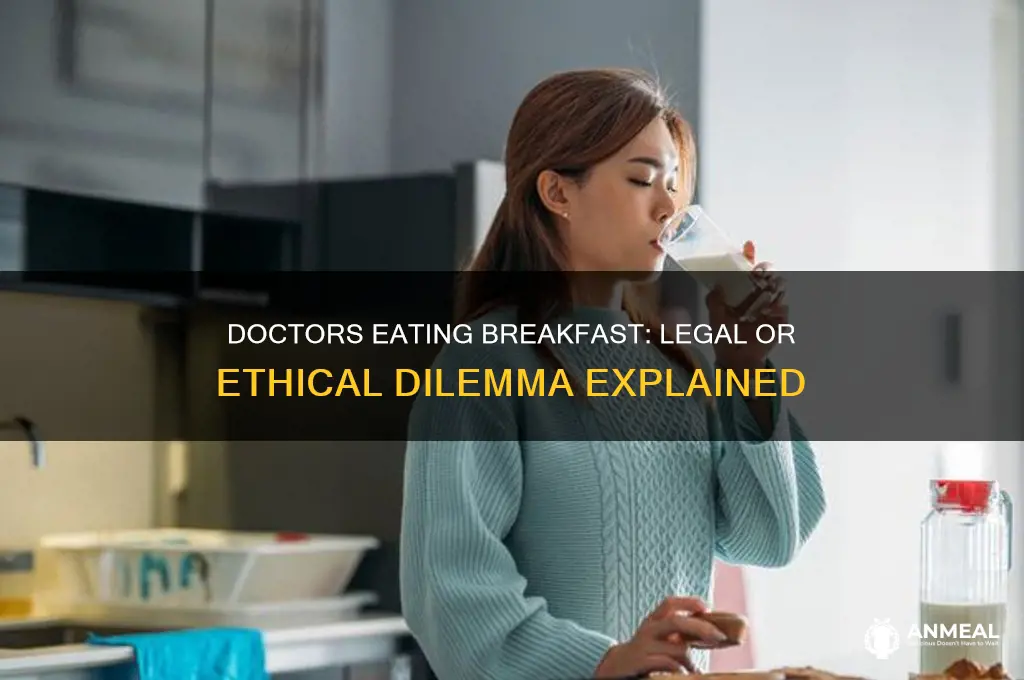 is it legal for doctors to breakfast
