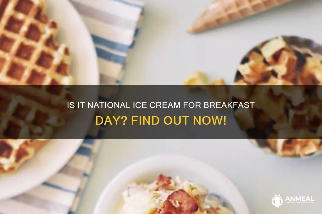 is it national ice cream for breakfast day