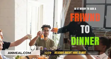 Is Inviting a Friend to Dinner Needy or Normal?