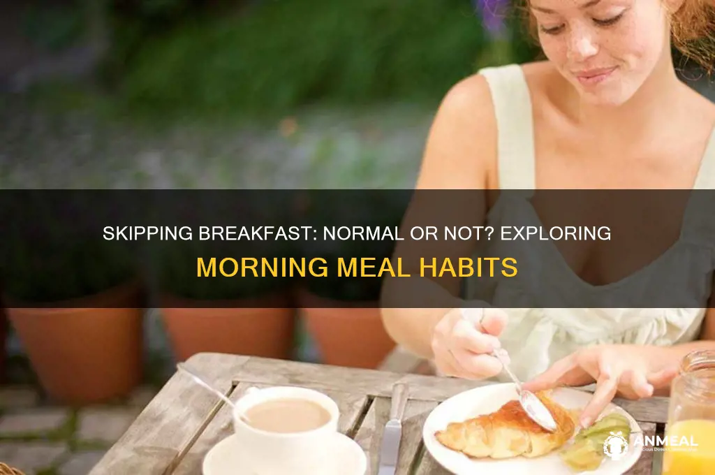 is it normal to skip breakfast