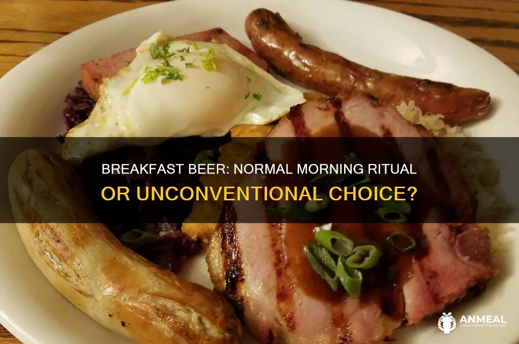 is it not normal to have a beer with breakfast