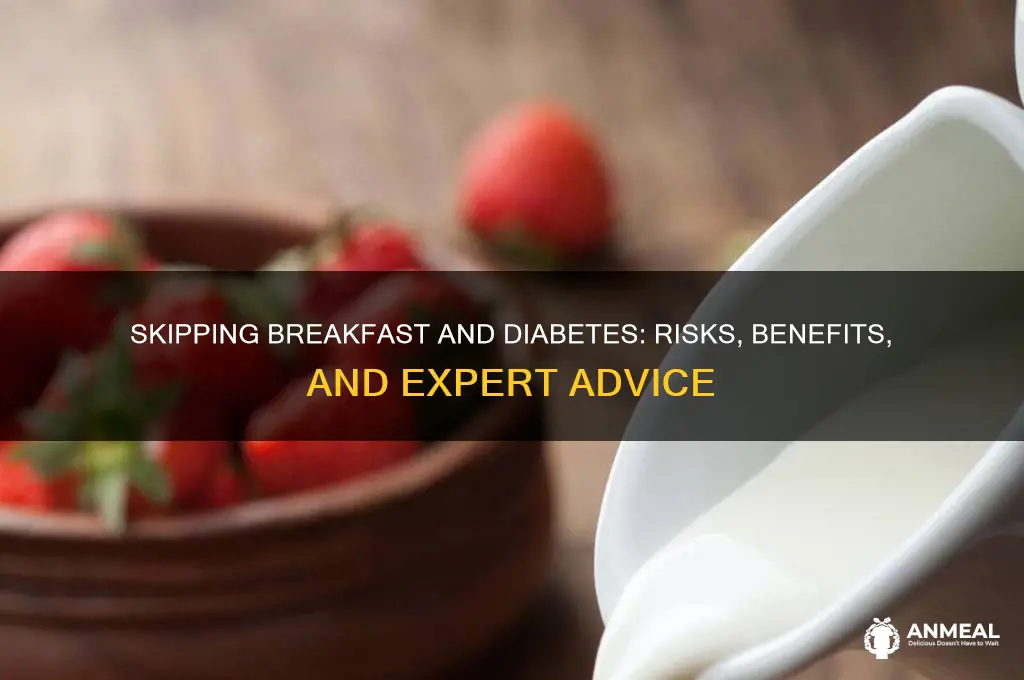 is it ok for diabetics to skip breakfast