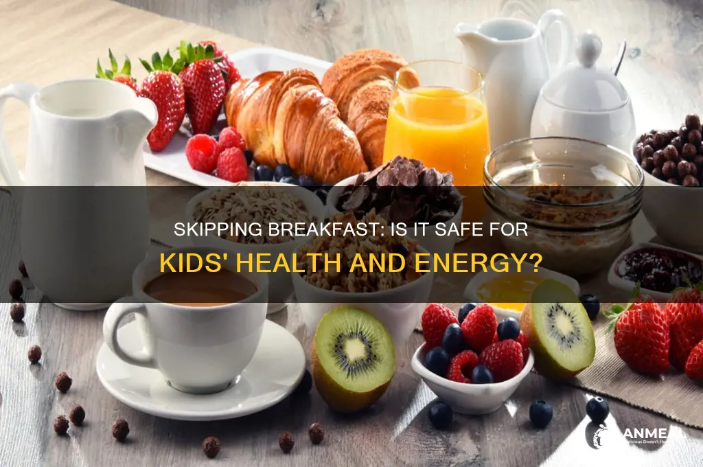 is it ok for kids to skip breakfast