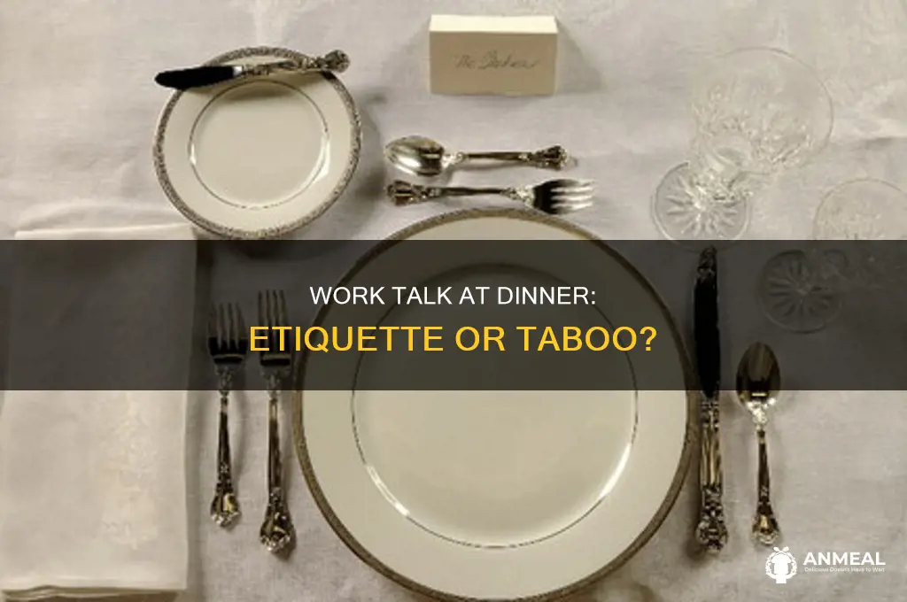 is it ok to discuss work at the dinner table