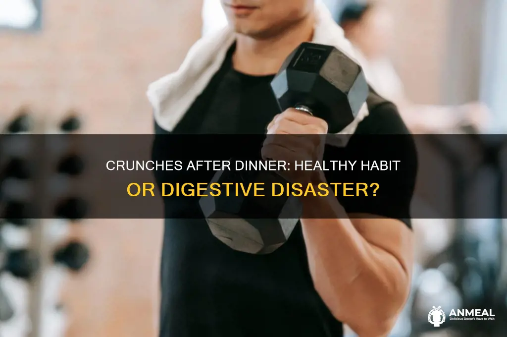 is it ok to do crunches after dinner