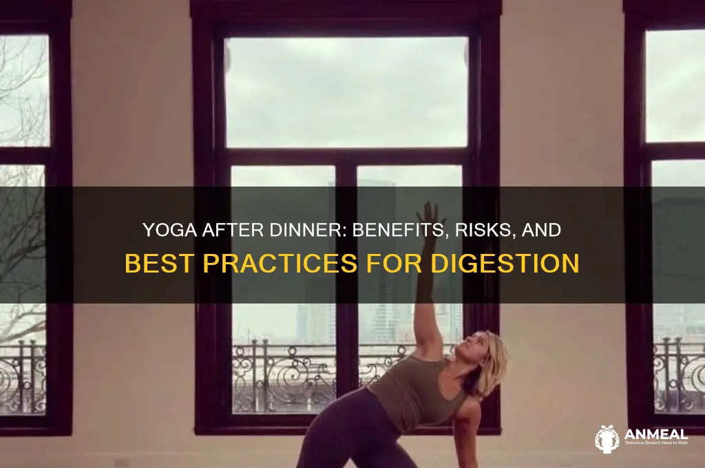 is it ok to do yoga after dinner