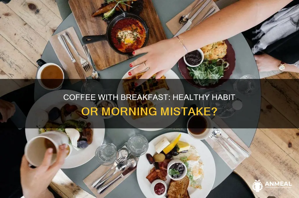 is it ok to drink coffee with breakfast