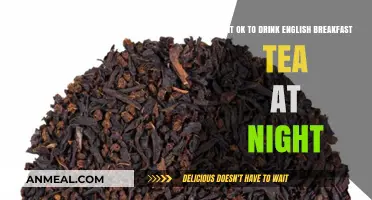 Is English Breakfast Tea a Suitable Nighttime Beverage Choice?