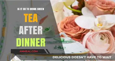 Is Green Tea After Dinner Healthy or Harmful? Find Out!