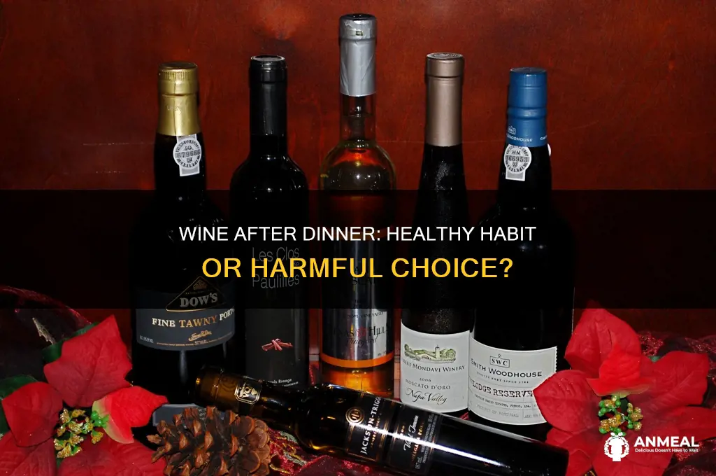 is it ok to drink wine after dinner