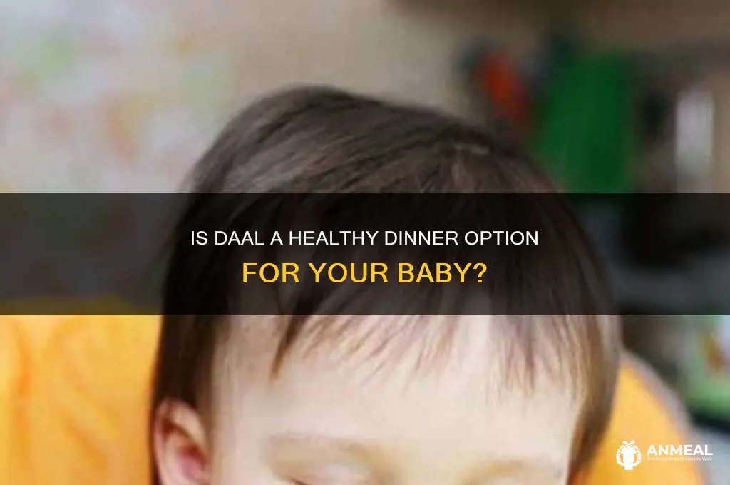 is it ok to give daal to baby for dinner