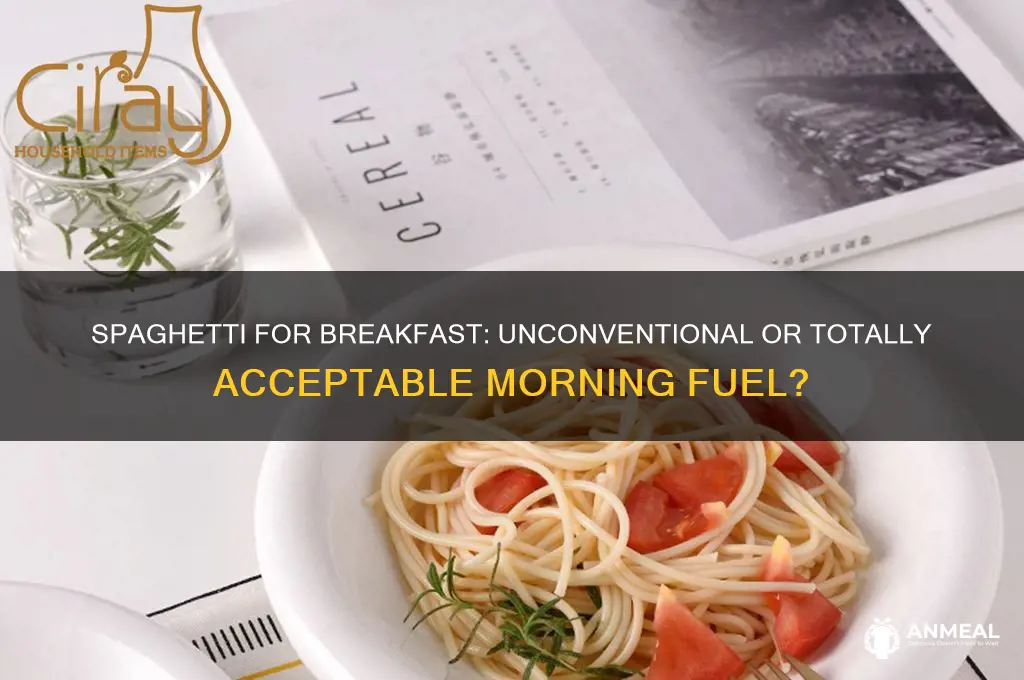 is it ok to have spaghetti for breakfast