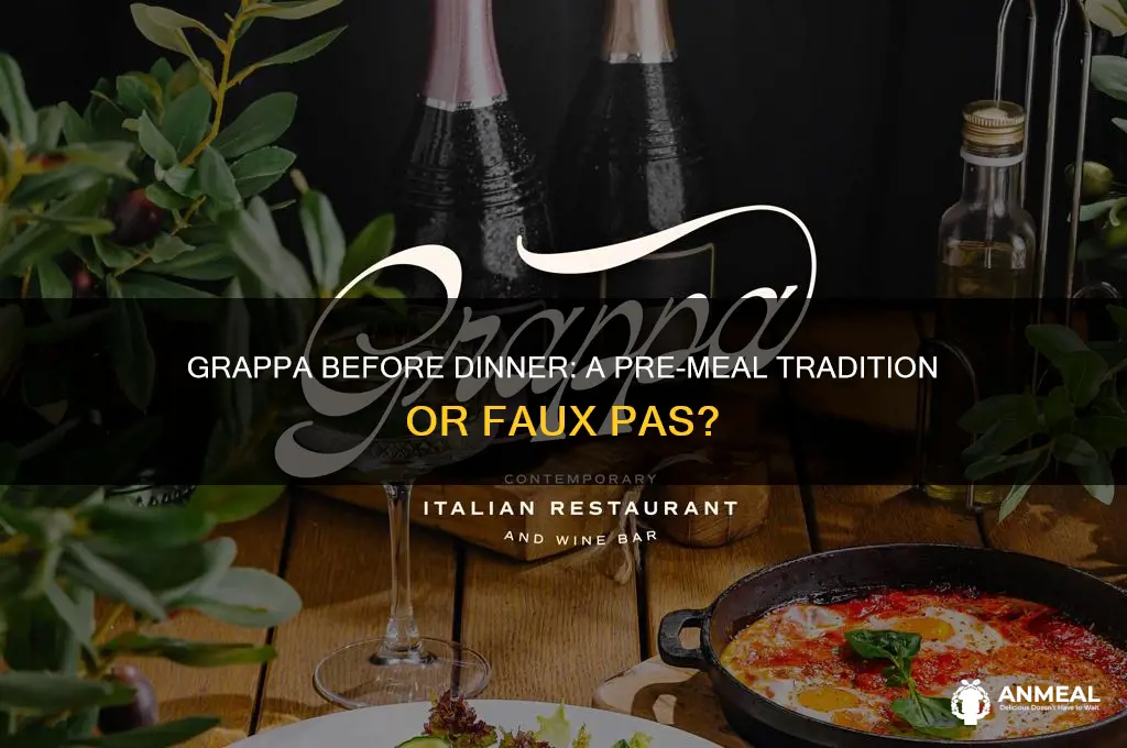 is it ok to order grappa before dinner