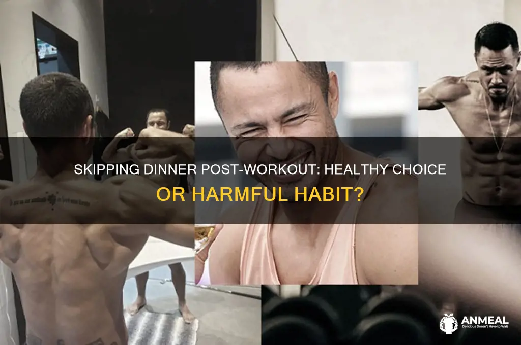 is it ok to skip dinner after workout