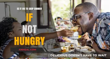 Skipping Dinner When Not Hungry: Healthy Habit or Harmful Choice?