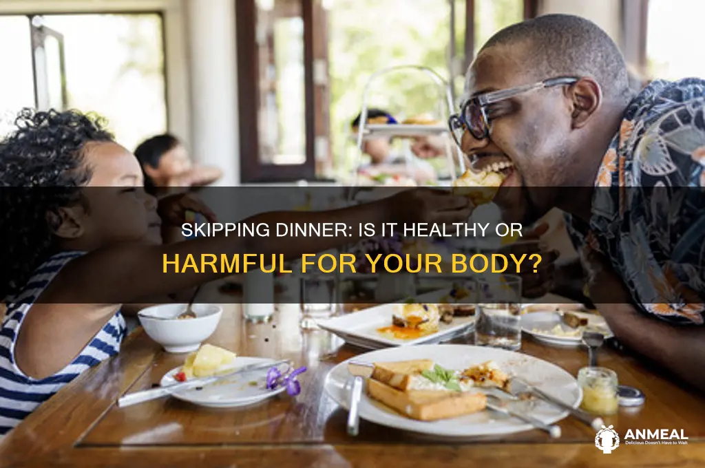 is it ok to skip dinner once